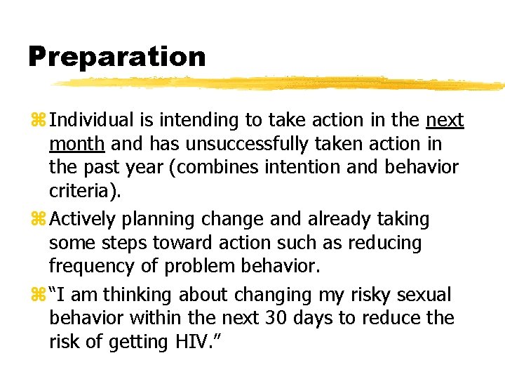 Preparation z Individual is intending to take action in the next month and has