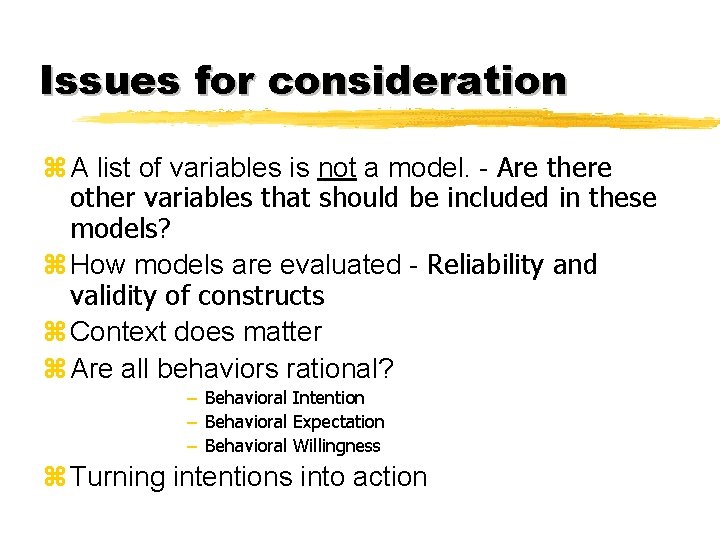 Issues for consideration z A list of variables is not a model. - Are