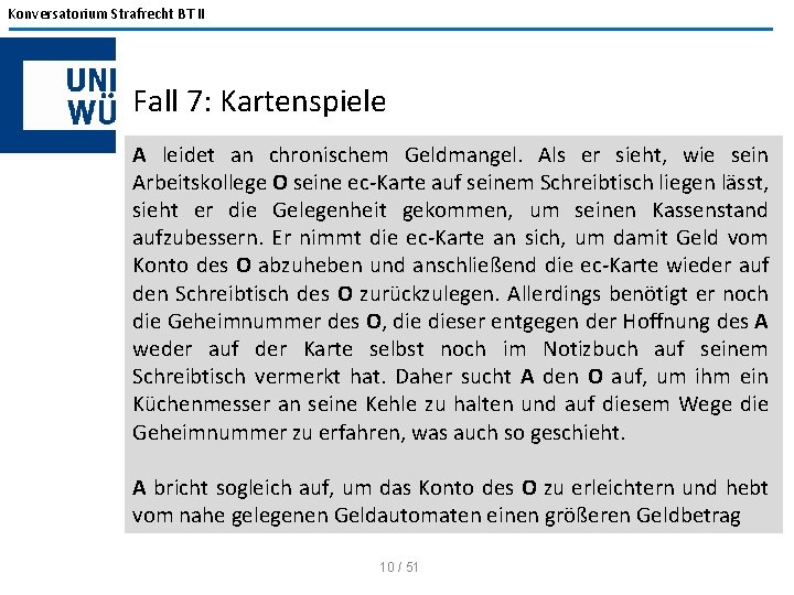 Konversatorium Strafrecht BT II Fall 7: Kartenspiele A leidet an chronischem Geldmangel. Als er