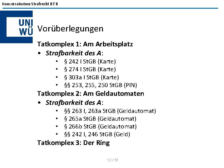 Konversatorium Strafrecht BT II Vorüberlegungen Tatkomplex 1: Am Arbeitsplatz • Strafbarkeit des A: •