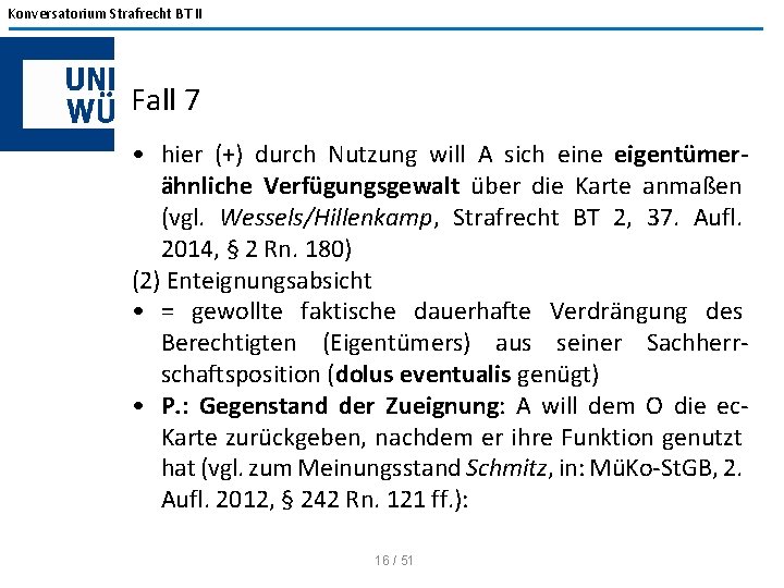 Konversatorium Strafrecht BT II Fall 7 • hier (+) durch Nutzung will A sich