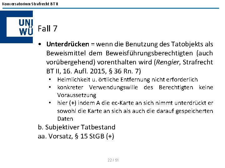 Konversatorium Strafrecht BT II Fall 7 • Unterdrücken = wenn die Benutzung des Tatobjekts