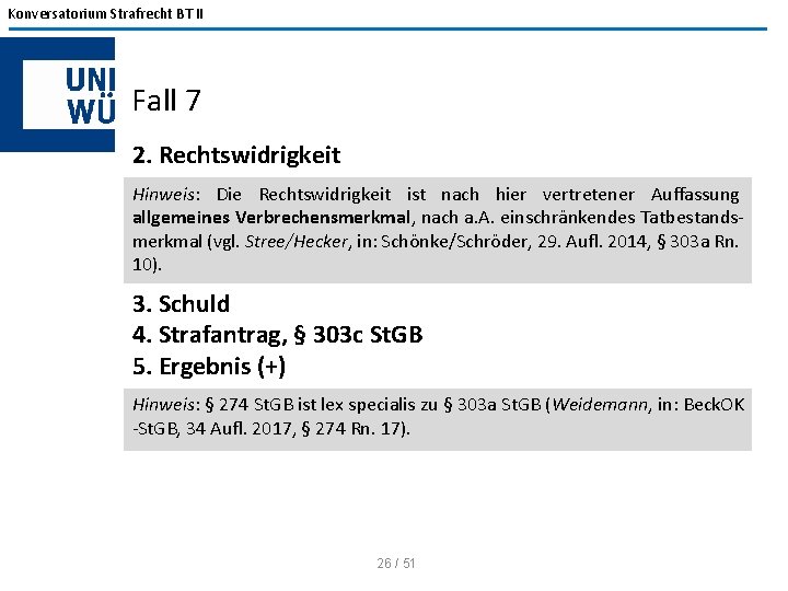 Konversatorium Strafrecht BT II Fall 7 2. Rechtswidrigkeit Hinweis: Die Rechtswidrigkeit ist nach hier