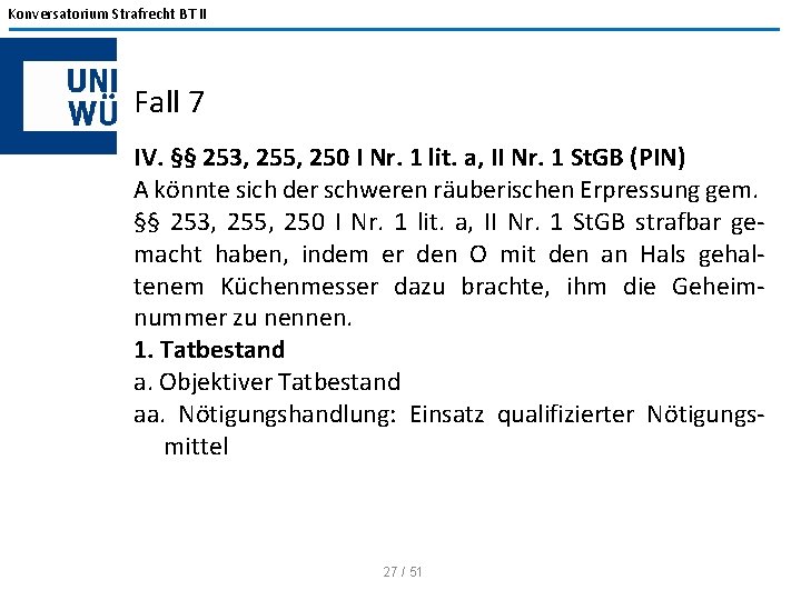 Konversatorium Strafrecht BT II Fall 7 IV. §§ 253, 255, 250 I Nr. 1