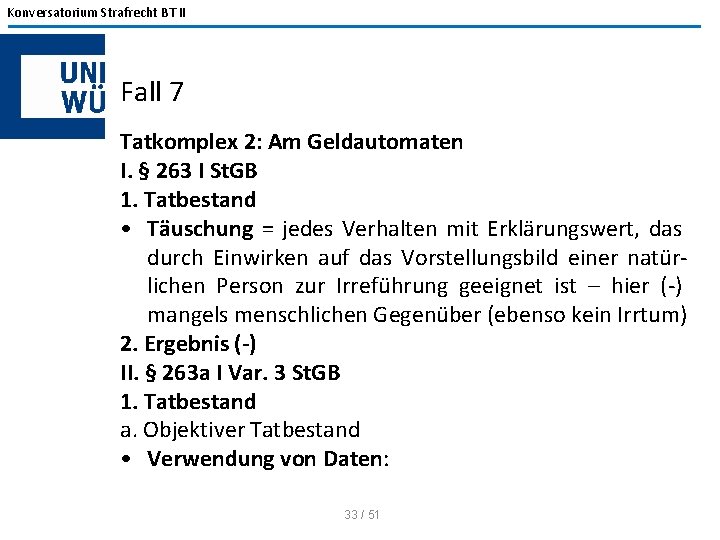 Konversatorium Strafrecht BT II Fall 7 Tatkomplex 2: Am Geldautomaten I. § 263 I