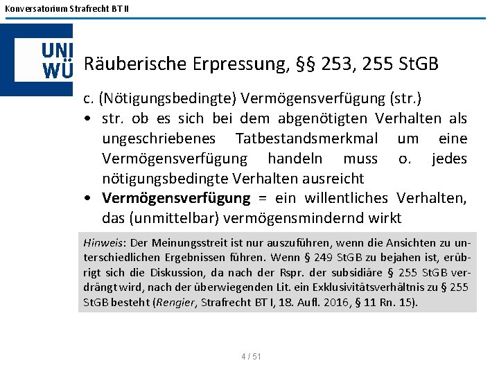 Konversatorium Strafrecht BT II Räuberische Erpressung, §§ 253, 255 St. GB c. (Nötigungsbedingte) Vermögensverfügung