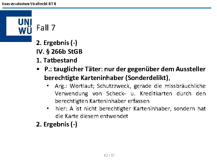 Konversatorium Strafrecht BT II Fall 7 2. Ergebnis (-) IV. § 266 b St.