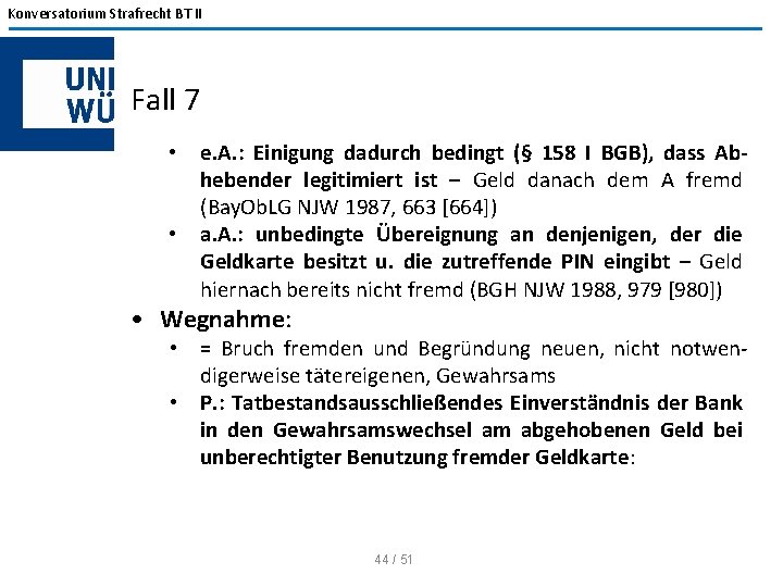 Konversatorium Strafrecht BT II Fall 7 • e. A. : Einigung dadurch bedingt (§