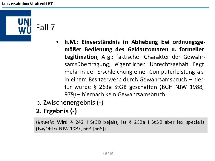 Konversatorium Strafrecht BT II Fall 7 • h. M. : Einverständnis in Abhebung bei