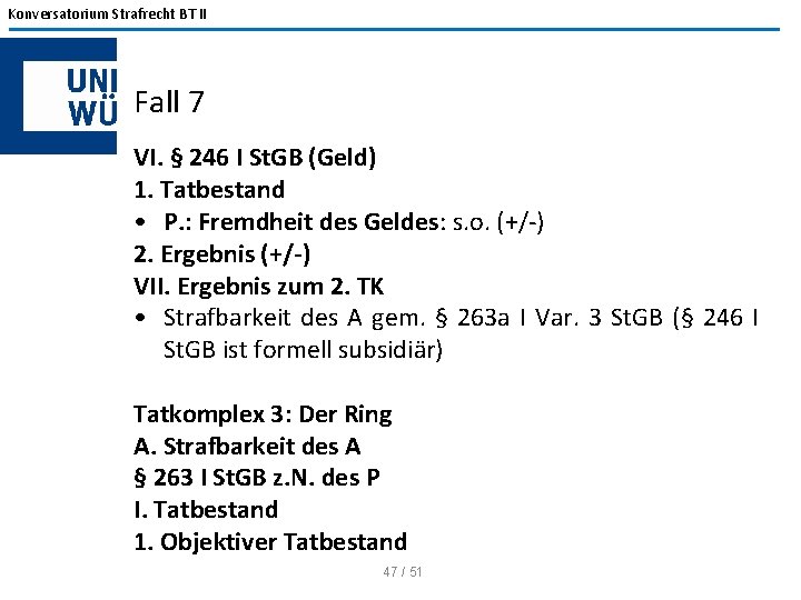 Konversatorium Strafrecht BT II Fall 7 VI. § 246 I St. GB (Geld) 1.