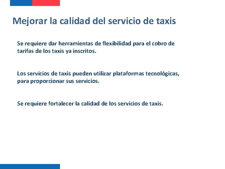 Mejorar la calidad del servicio de taxis Se requiere dar herramientas de flexibilidad para
