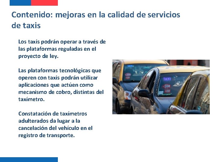 Contenido: mejoras en la calidad de servicios de taxis Los taxis podrán operar a