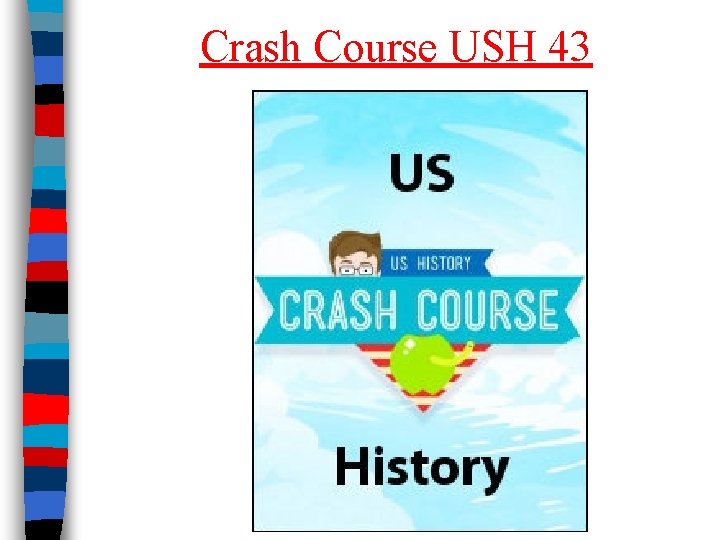 Crash Course USH 43 