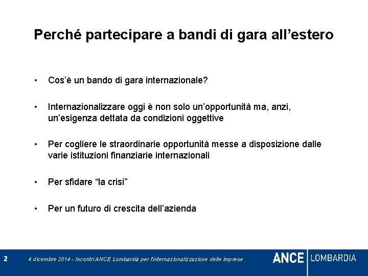 Perché partecipare a bandi di gara all’estero 2 • Cos’è un bando di gara