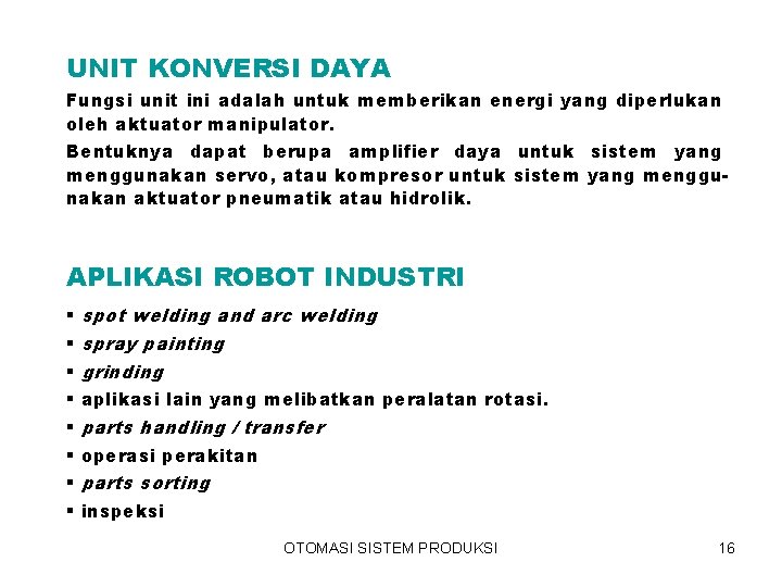 UNIT KONVERSI DAYA Fungsi unit ini adalah untuk memberikan energi yang diperlukan oleh aktuator