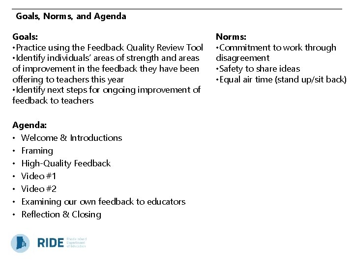 Goals, Norms, and Agenda Goals: • Practice using the Feedback Quality Review Tool •