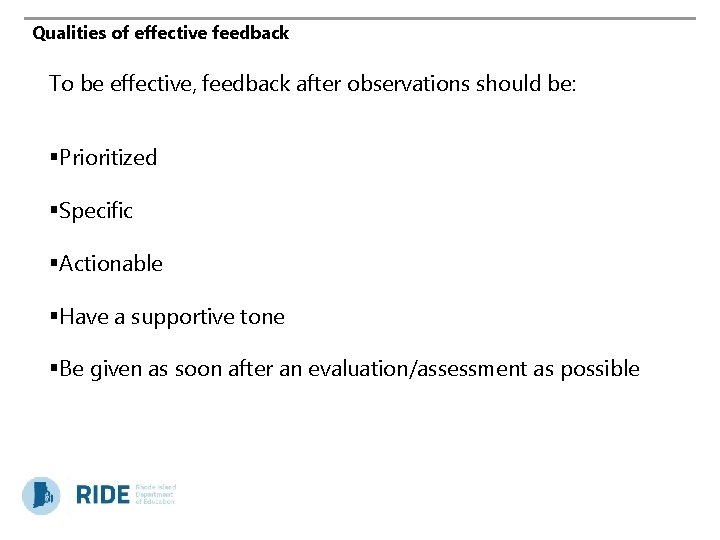 Qualities of effective feedback To be effective, feedback after observations should be: §Prioritized §Specific
