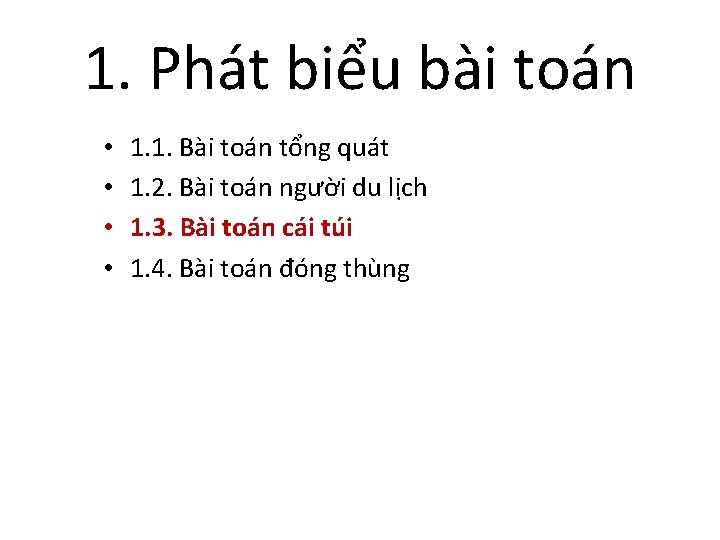 1. Phát biểu bài toán • • 1. 1. Bài toán tổng quát 1.