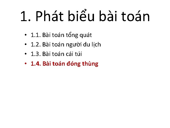 1. Phát biểu bài toán • • 1. 1. Bài toán tổng quát 1.