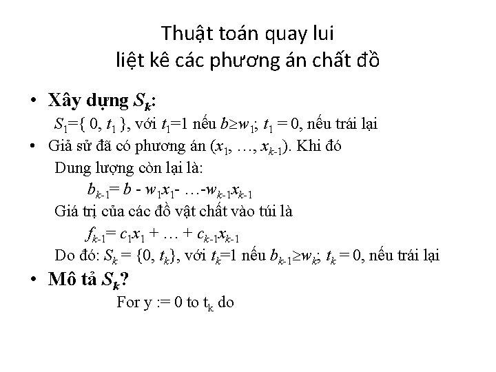 Thuật toán quay lui liệt kê các phương án chất đồ • Xây dựng