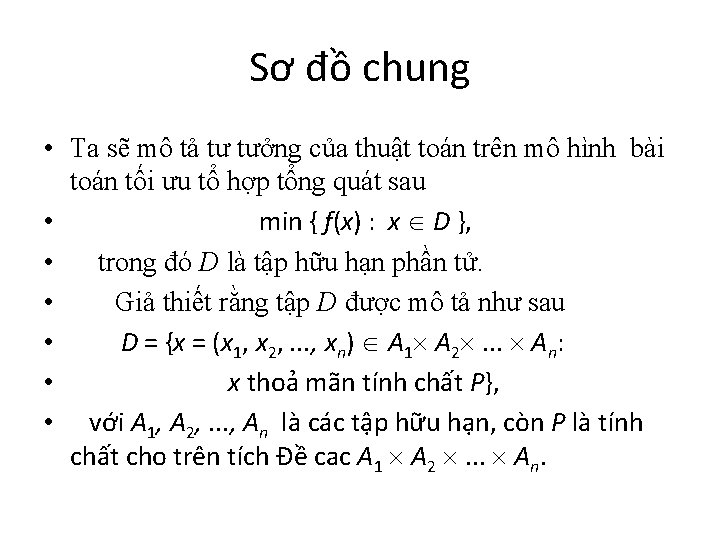 Sơ đồ chung • Ta sẽ mô tả tư tưởng của thuật toán trên