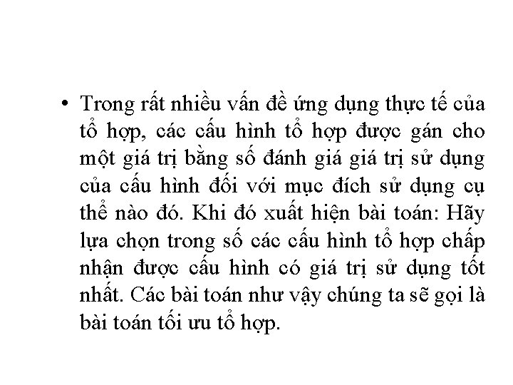  • Trong rất nhiều vấn đề ứng dụng thực tế của tổ hợp,