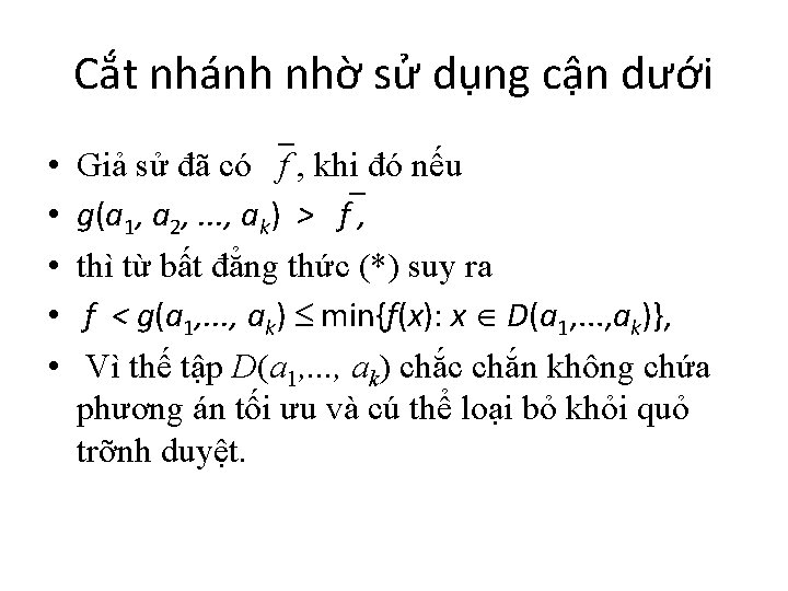 Cắt nhánh nhờ sử dụng cận dưới • • • Giả sử đã có