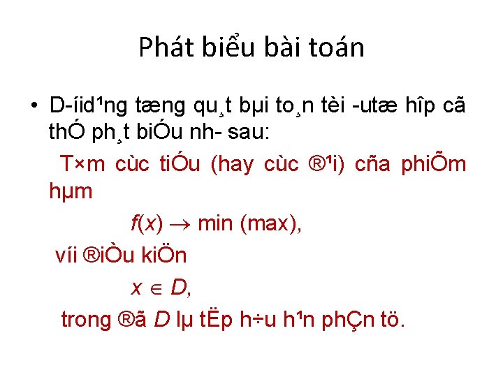 Phát biểu bài toán • D íid¹ng tæng qu¸t bµi to¸n tèi utæ hîp