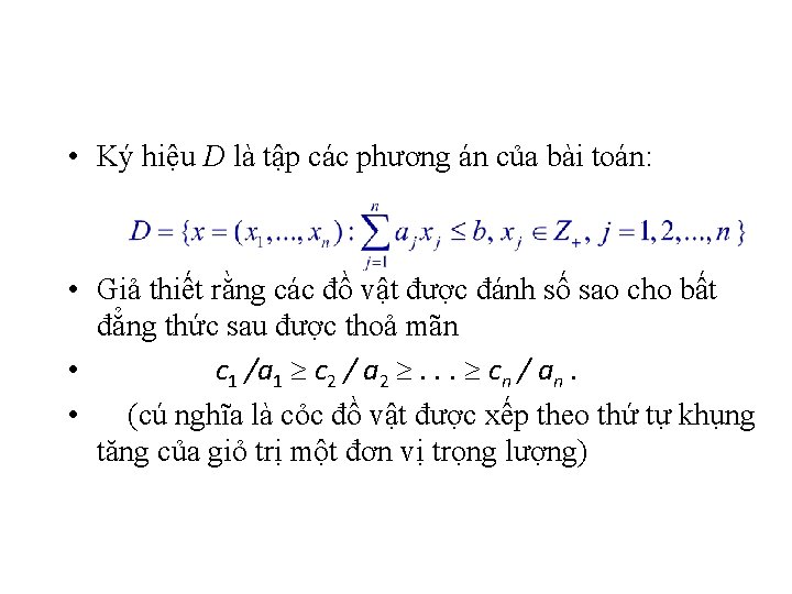  • Ký hiệu D là tập các phương án của bài toán: •