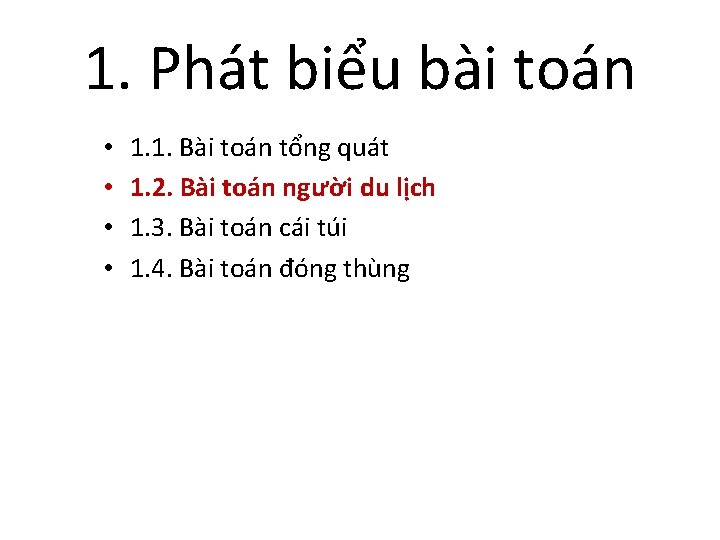 1. Phát biểu bài toán • • 1. 1. Bài toán tổng quát 1.