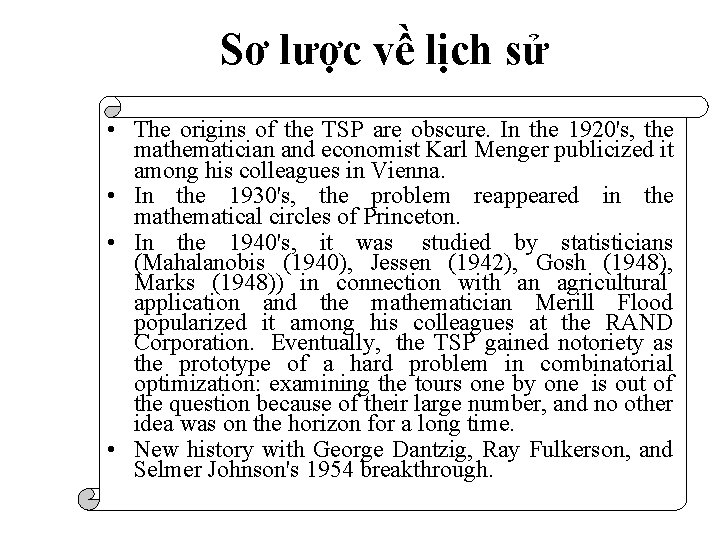 Sơ lược về lịch sử • The origins of the TSP are obscure. In