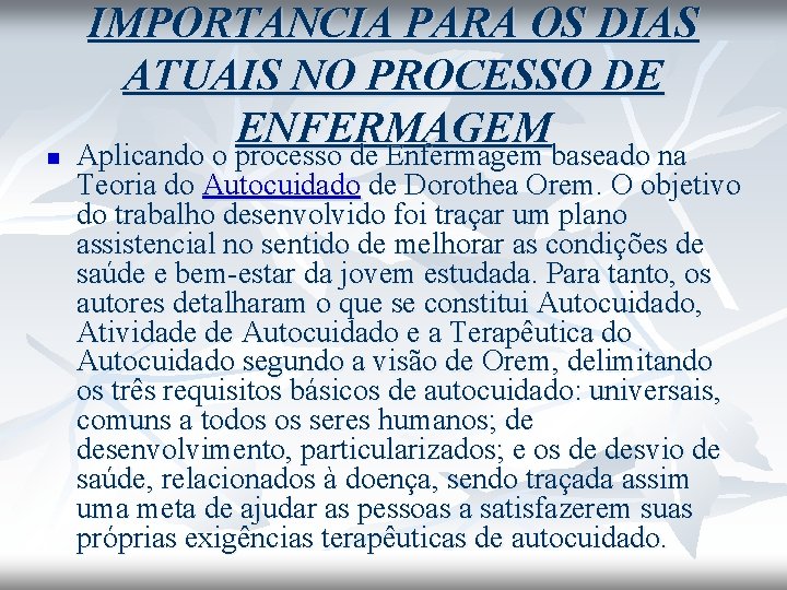 n IMPORTANCIA PARA OS DIAS ATUAIS NO PROCESSO DE ENFERMAGEM Aplicando o processo de