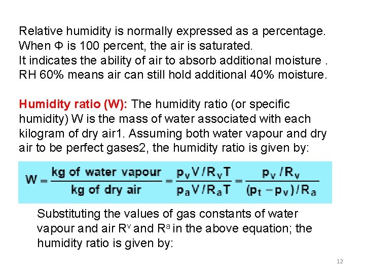 Relative humidity is normally expressed as a percentage. When Φ is 100 percent, the