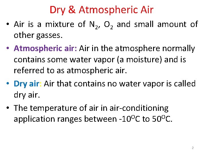 Dry & Atmospheric Air • Air is a mixture of N 2, O 2