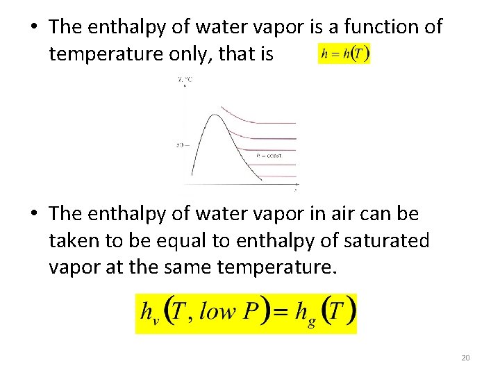  • The enthalpy of water vapor is a function of temperature only, that