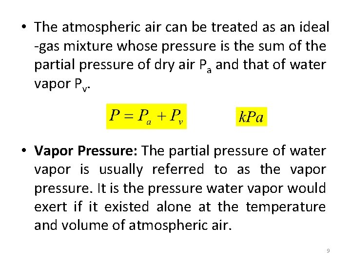  • The atmospheric air can be treated as an ideal -gas mixture whose