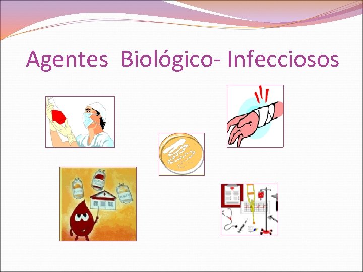 Agentes Biológico- Infecciosos 