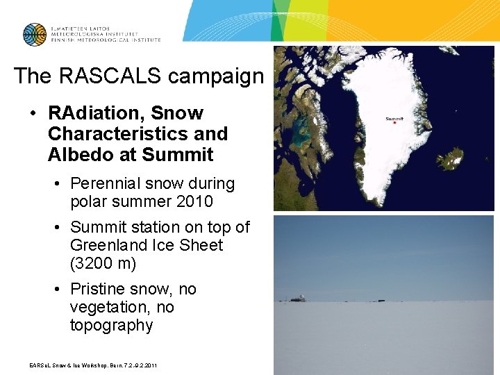 The RASCALS campaign • RAdiation, Snow Characteristics and Albedo at Summit • Perennial snow
