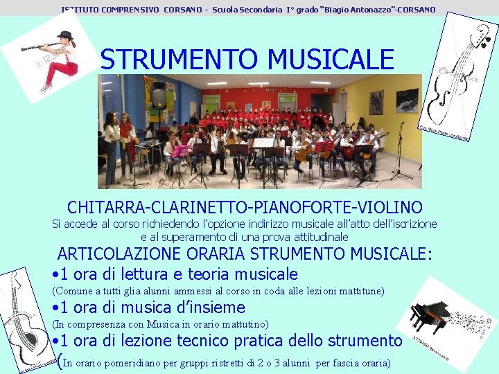 ISTITUTO COMPRENSIVO CORSANO - Scuola Secondaria I° grado “Biagio Antonazzo”-CORSANO STRUMENTO MUSICALE CHITARRA-CLARINETTO-PIANOFORTE-VIOLINO Si