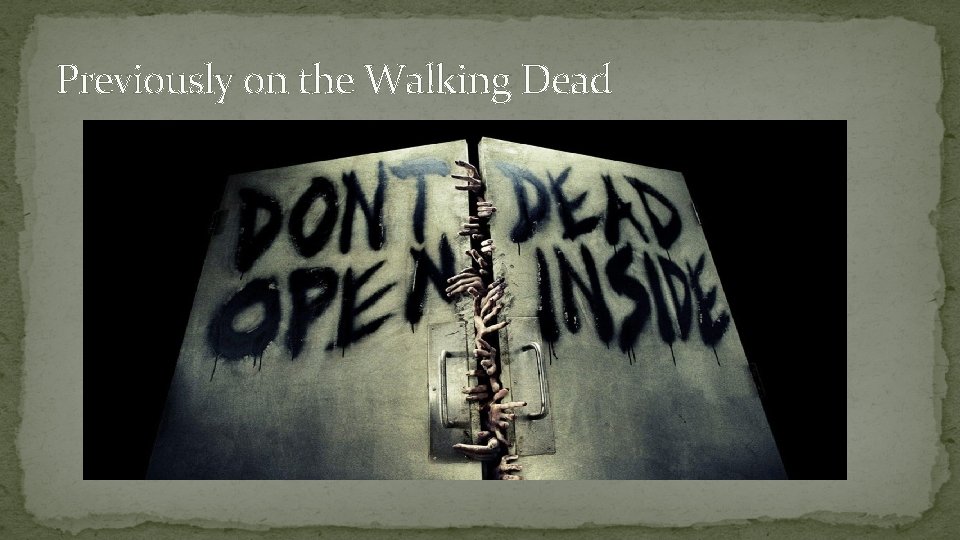 Previously on the Walking Dead 