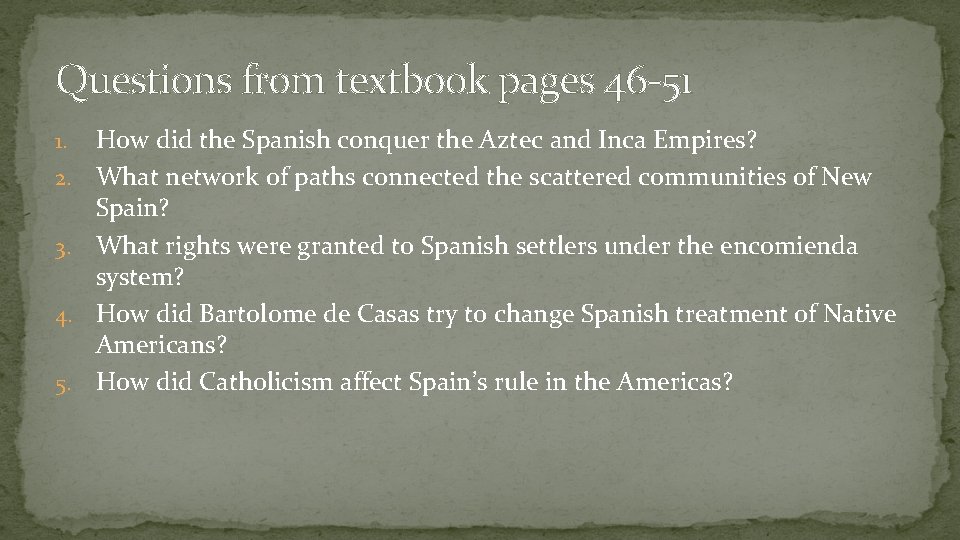 Questions from textbook pages 46 -51 1. 2. 3. 4. 5. How did the