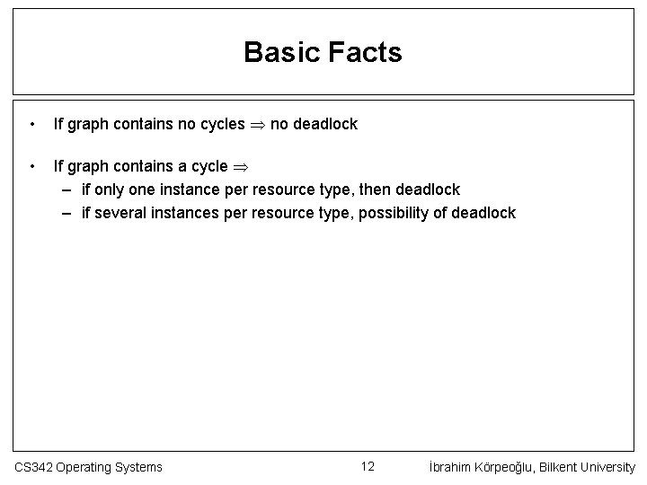 Basic Facts • If graph contains no cycles no deadlock • If graph contains