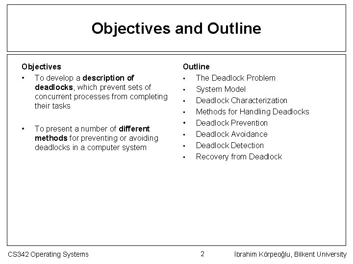 Objectives and Outline Objectives • To develop a description of deadlocks, which prevent sets