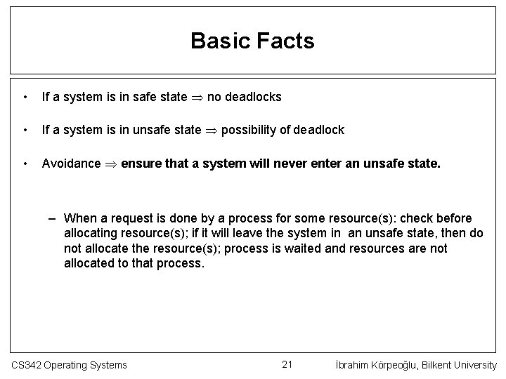 Basic Facts • If a system is in safe state no deadlocks • If