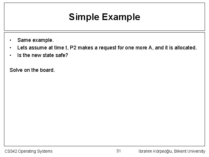 Simple Example • • • Same example. Lets assume at time t, P 2