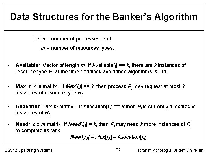 Data Structures for the Banker’s Algorithm Let n = number of processes, and m