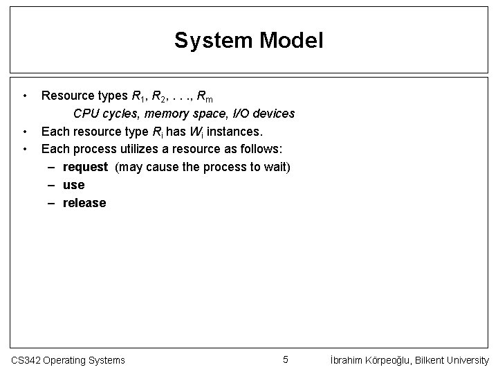 System Model • • • Resource types R 1, R 2, . . .
