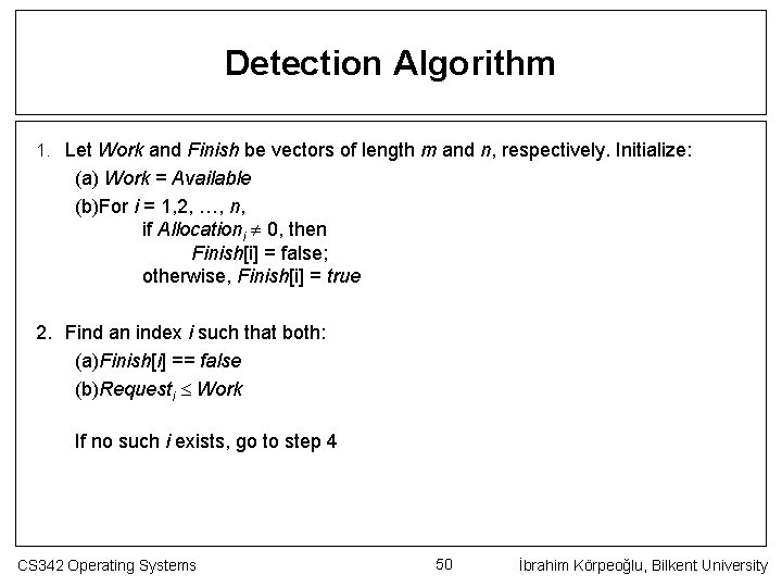 Detection Algorithm 1. Let Work and Finish be vectors of length m and n,