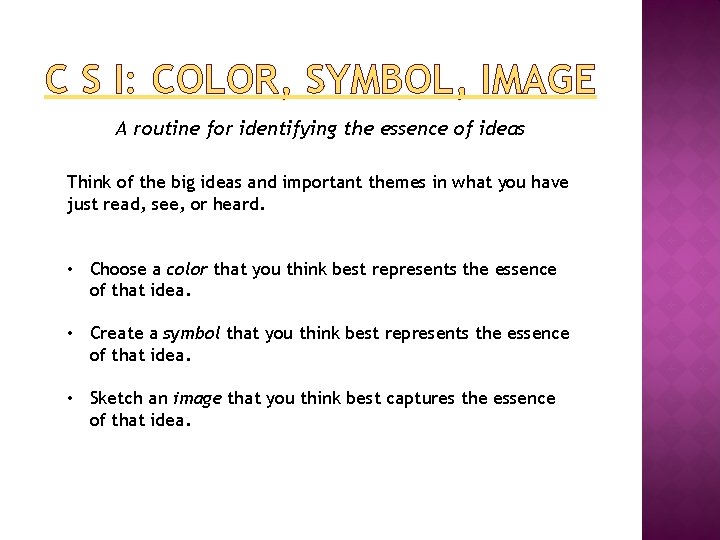 C S I: COLOR, SYMBOL, IMAGE A routine for identifying the essence of ideas