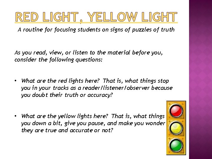 RED LIGHT, YELLOW LIGHT A routine for focusing students on signs of puzzles of
